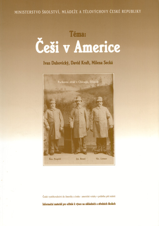 Téma: Češi v Americe : české vystěhovalectví do Ameriky a česko-americké vztahy v průběhu pěti staletí