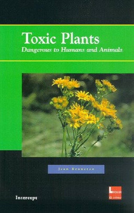 Toxic plants :dangerous to humans and animals