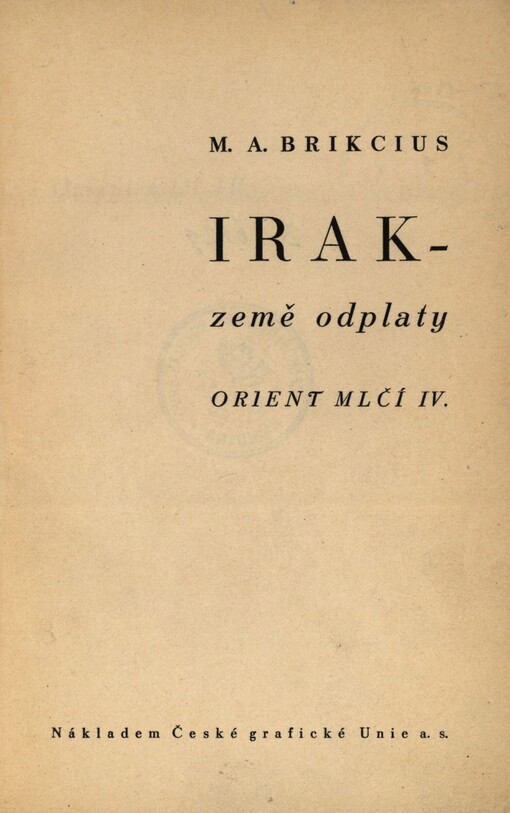 Irak - země odplaty: Orient mlčí. IV. [díl]