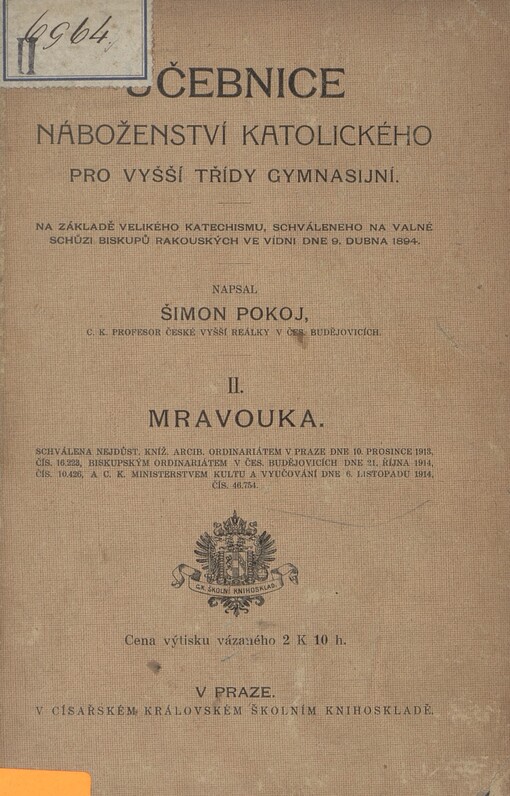Učebnice náboženství katolického pro vyšší třídy gymnasijní: na základě velikého katechismu, schváleného na valné schůzi biskupů rakouských ve Vídni dne 9. dub. 1894. II. Mravouka