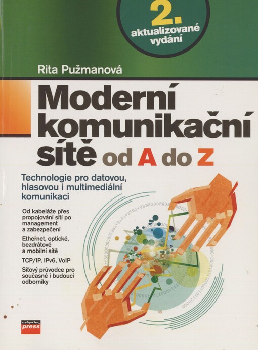 Moderní komunikační sítě od A do Z: [technologie pro datovou, hlasovou i multimediální komunikaci]