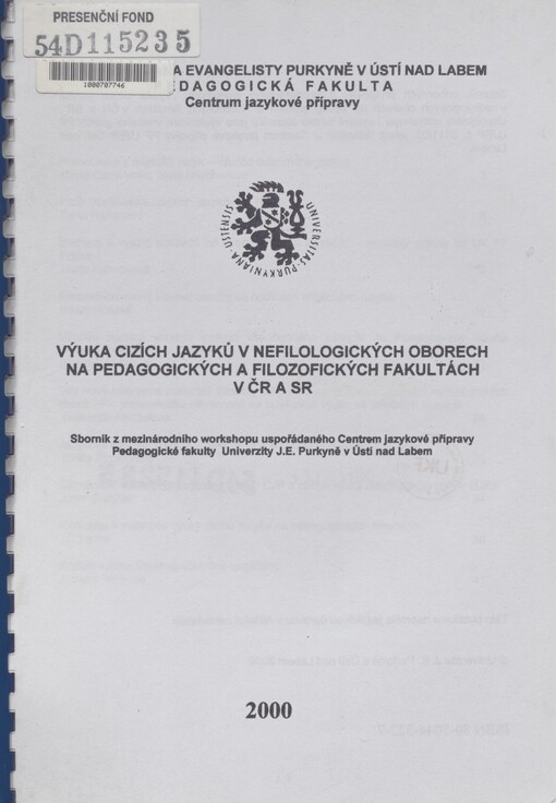 Výuka cizích jazyků v nefilologických oborech na pedagogických a filozofických fakultách v ČR a SR: sborník z mezinárodního workshopu uspořádaného Centrem jazykové přípravy Pedagogické fakulty J.E. Purkyně v Ústí nad Labem