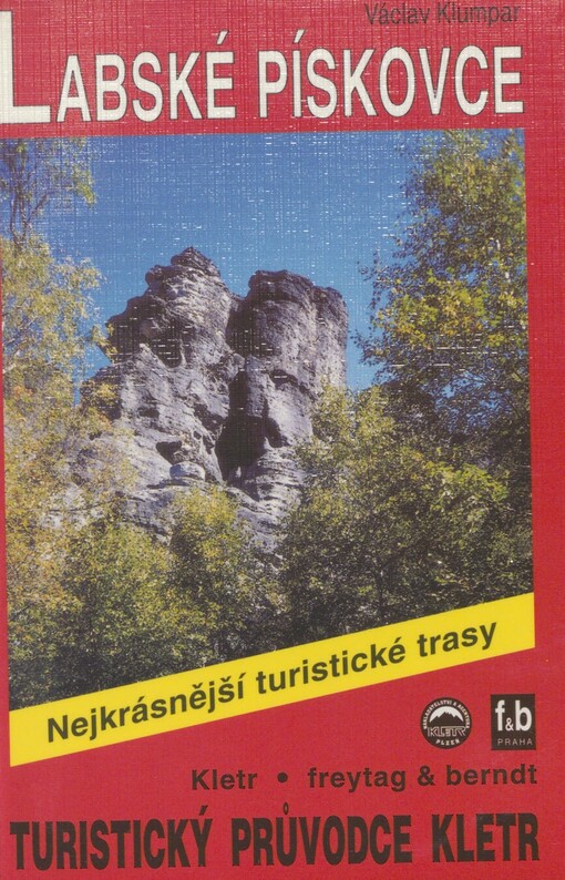 Labské pískovce: 36 vybraných pěších tras a túr v oblasti Českosaského Švýcarska (z toho 30 v české a 6 v saské části)