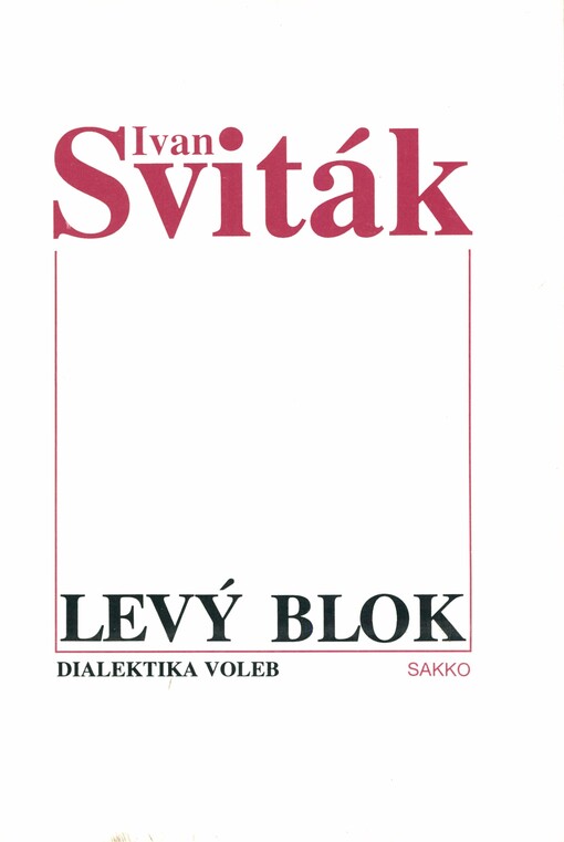 Levý blok: Dialektika voleb