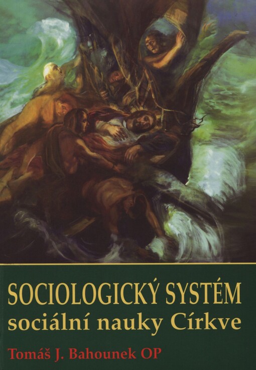 Sociologický systém sociální nauky Církve: reprint odborné práce pro habilitační řízení na Cyrilometodějské teologické fakultě Univerzity Palackého v Olomouci z roku 1994