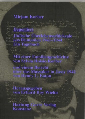 Deportiert: Judische Uberlebensschicksale aus Rumanien 1941-1944 : ein Tagebuch (German Edition)