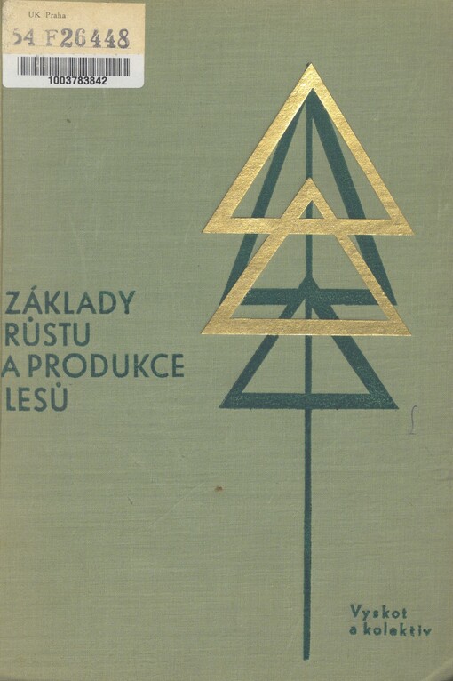 Základy růstu a produkce lesů: Učebnice pro vys. školy