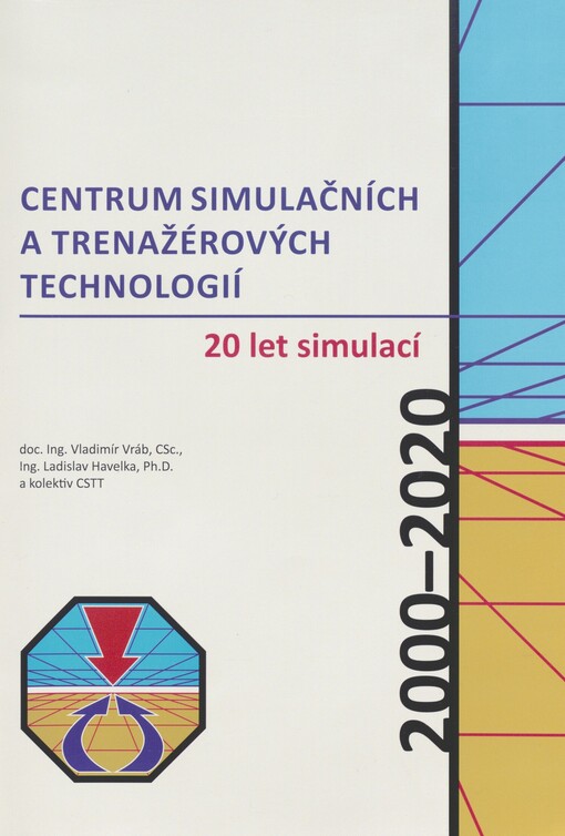 Centrum simulačních a trenažérových technologií: 20 let simulací : 2000-2020