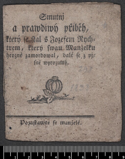 Smutnj a prawdiwý přiběh, který se stal s Jozefem Rychtrem, který swau Manželku hrozně zamordowal, dalé se z pjsně wyrozumý: Pozastawte se manželé