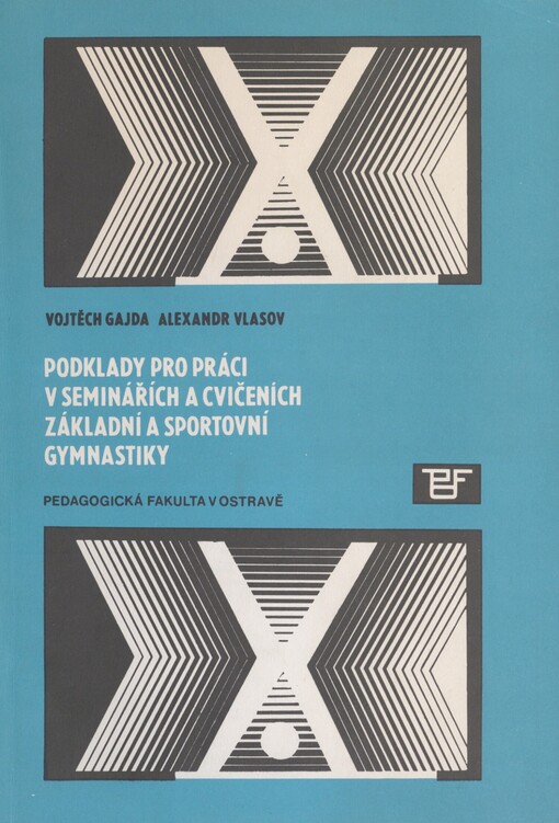 Podklady pro práci v seminářích a cvičeních základní a sportovní gymnastiky