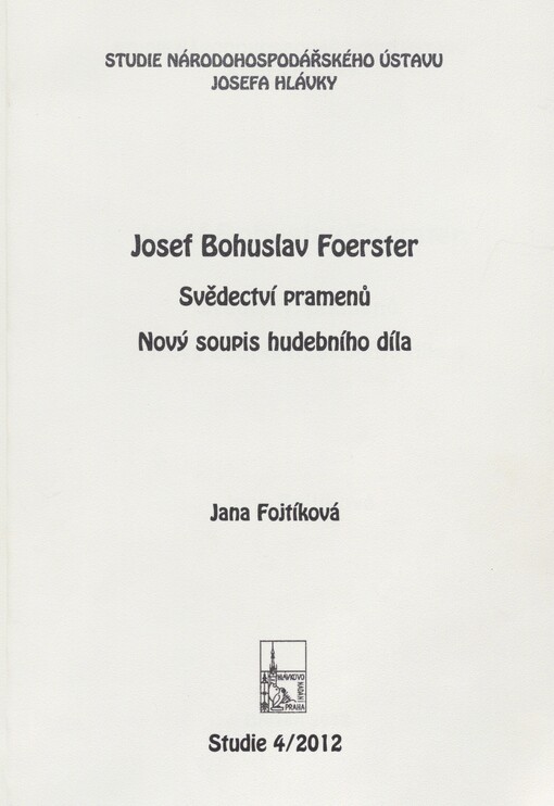 Josef Bohuslav Foerster: svědectví pramenů : nový soupis hudebního díla