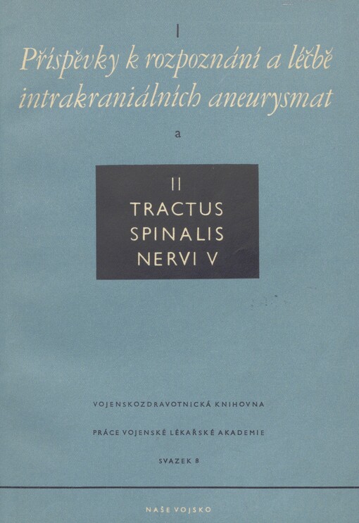 Příspěvky k rozpoznání a léčbě intrakraniálních aneurysmat: Tractus spinalis nervi V