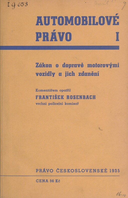 Automobilové právo československé: zákon ze dne 12. dubna 1935, č. 77 Sb. z. a n. I. Zákon o dopravě motorovými vozidly