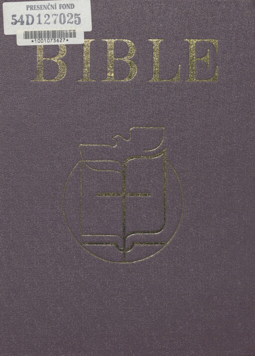 Bible: písmo svaté Starého a Nového zákona : český ekumenický překlad Miloš Bič ... [et al.]