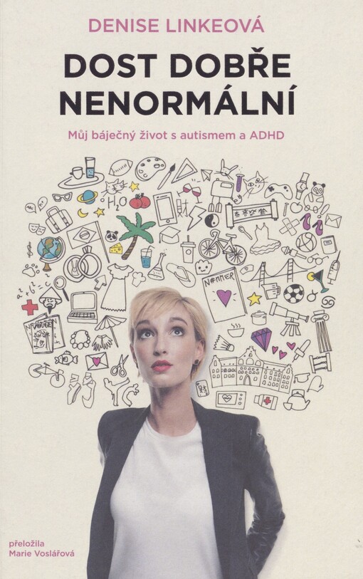 Dost dobře nenormální: můj báječný život s autismem a ADHD
