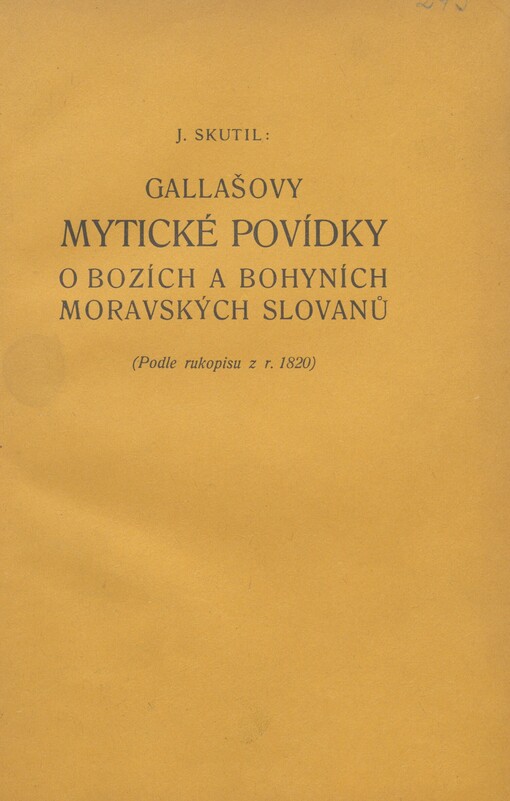 Gallašovy mytické povídky o bozích a bohyních moravských Slovanů: (podle rukopisu z r. 1820)