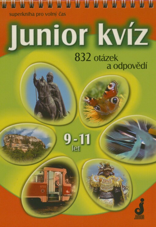 Junior kvíz: 832 otázek a odpovědí : superkniha pro volný čas