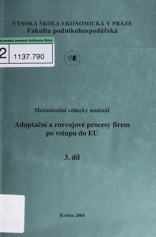 Adaptační a rozvojové procesy firem po vstupu do EU: mezinárodní vědecký seminář, květen 2004