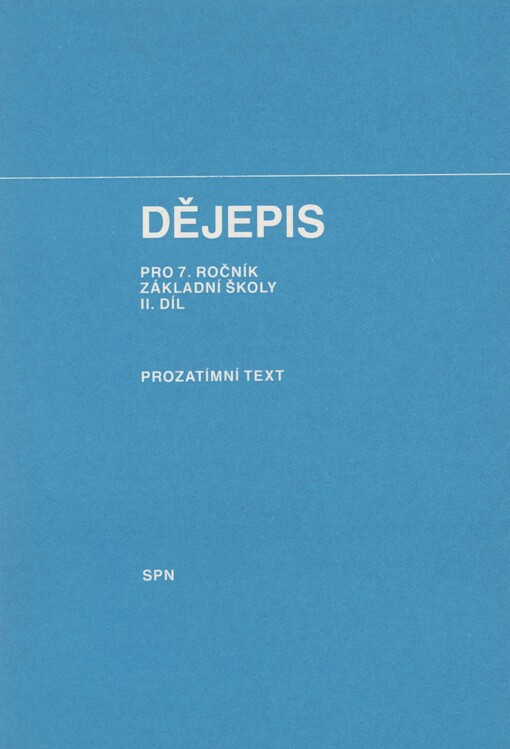 Dějepis pro 7. ročník základní školy: prozatímní text. II. díl