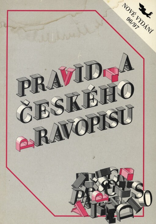Pravidla českého pravopisu: [nové vydání 96/97]