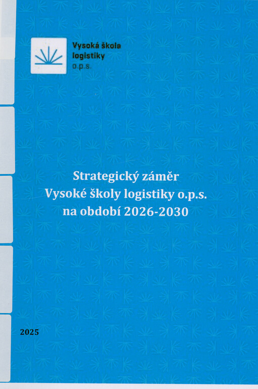 Strategický záměr Vysoké školy logistiky o.p.s. na období 2026-2030