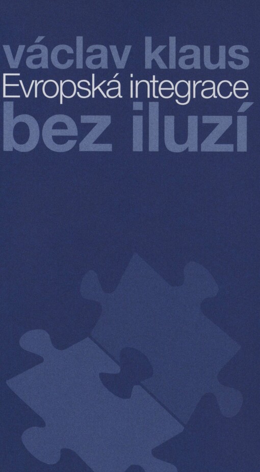 Evropská integrace bez iluzí