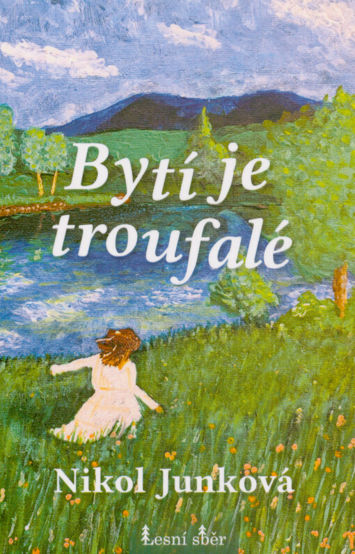 Bytí je troufalé