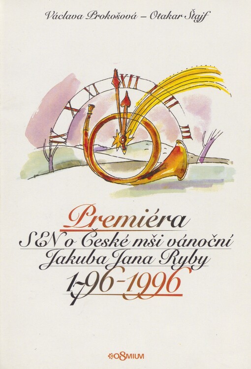 Sen o České mši vánoční Jakuba Jana Ryby: premiéra 1796-1996