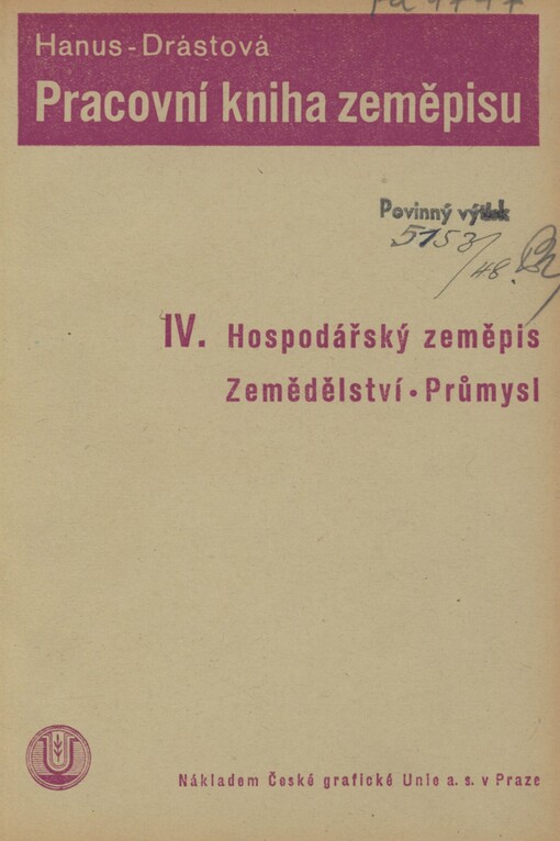 Pracovní kniha zeměpisu pro IV. třídu středních škol. Hospodářský zeměpis, zemědělství - průmysl