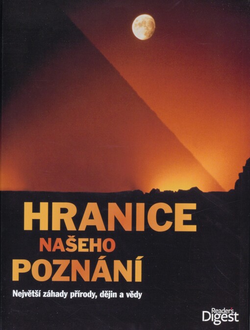 Hranice našeho poznání: největší záhady přírody, dějin a vědy