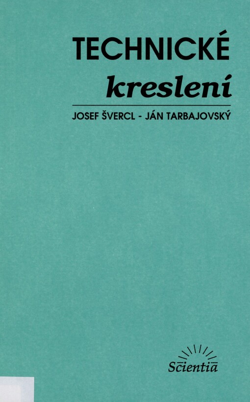 Technické kreslení: [sbírka příkladů a úloh z dekriptivní geometrie]
