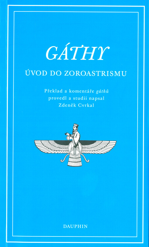 Gáthy : úvod do zoroastrismu