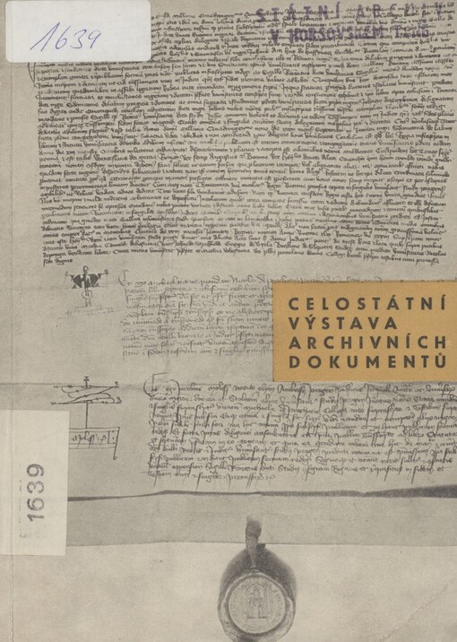 Celostátní výstava archivních dokumentů: od hrdinné minulosti k vítězství socialismu : Praha-hrad : květen-srpen 1958 : katalog
