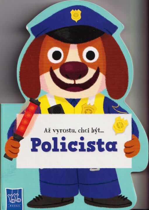 Až vyrostu, chci být.... Policista / ilustroval Ben Whitehouse