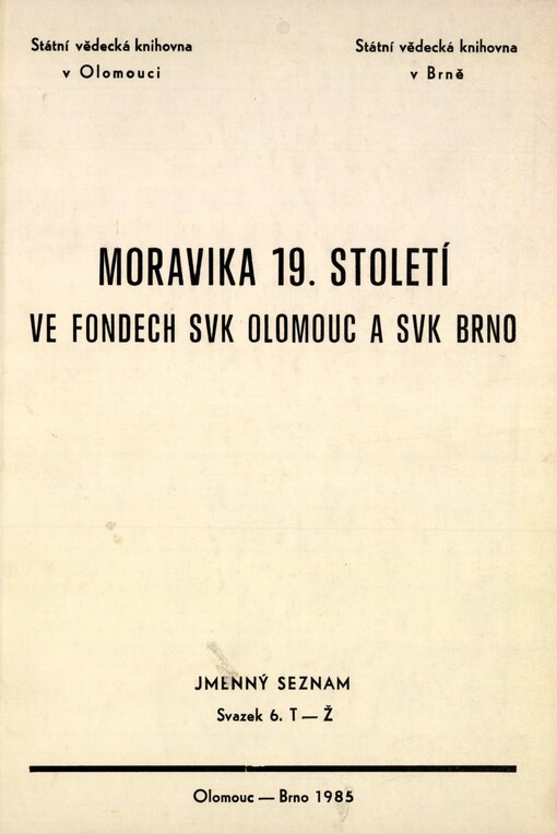 Moravika 19. století ve fondech SVK Olomouc a SVK Brno: jmenný seznam a systematický rejstřík