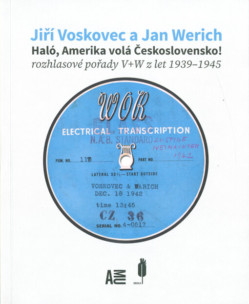 Haló, Amerika volá Československo! : rozhlasové pořady V+W z let 1939-1945