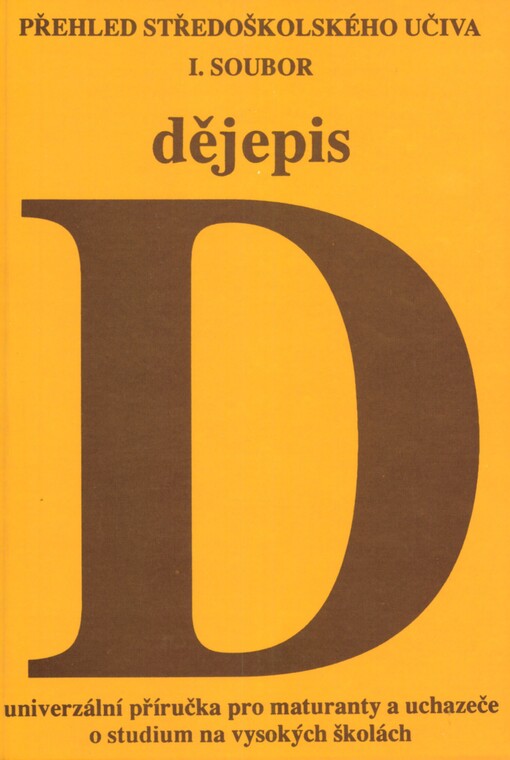 Dějepis: Univerzální příručka pro maturanty a uchazeče o studium na vysokých školách