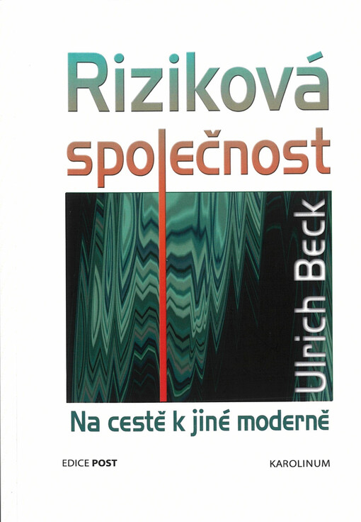 Riziková společnost : na cestě k jiné moderně
