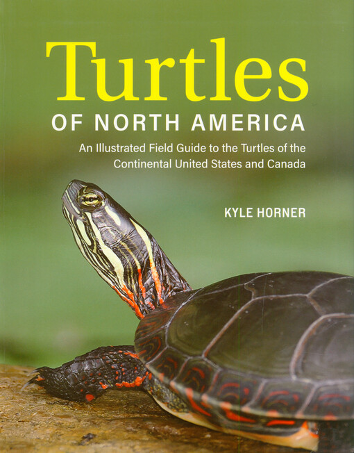 Turtles of North America : an illustrated field guide to the turtles of the continental United States and Canada