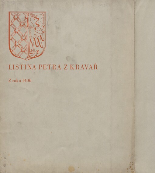 Listina Petra z Kravař: Z roku 1406 : [nejstarší dochovaná listina města Prostějova] : účastníkům VIII. sjezdu moravských bibliofilů, konaného v Prostějově o letnicích 1936, věnuje ... město Prostějov