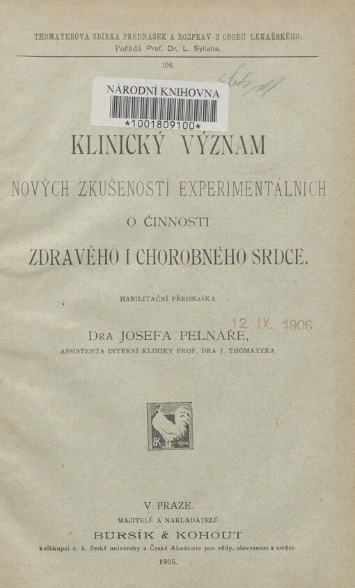 Klinický význam nových zkušeností experimentálních o činnosti zdravého i chorobného srdce: habilitační přednáška