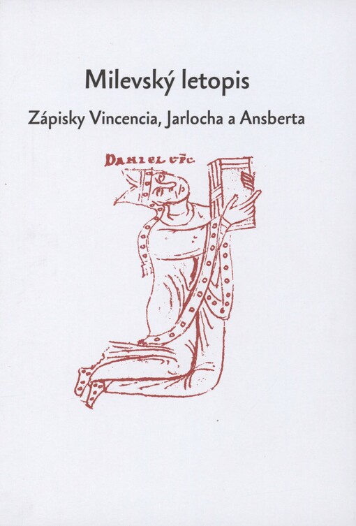 Milevský letopis: zápisky Vincencia, Jarlocha a Ansberta