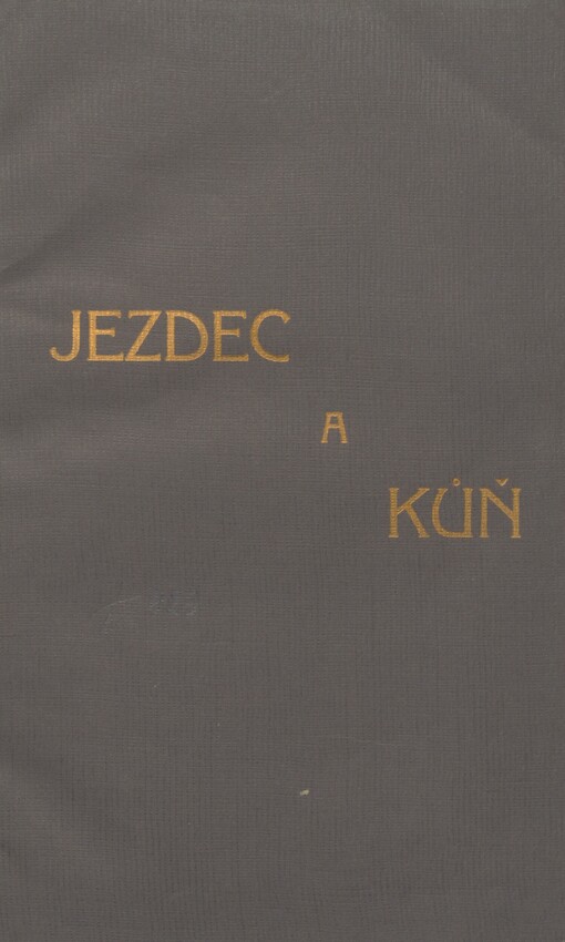 Jezdec a kůň: nauka o jezdění na koni, ustrojení jezdeckého koně, dresura, způsob přijezdění koně, skok atd., s četnými obrázky a plánky