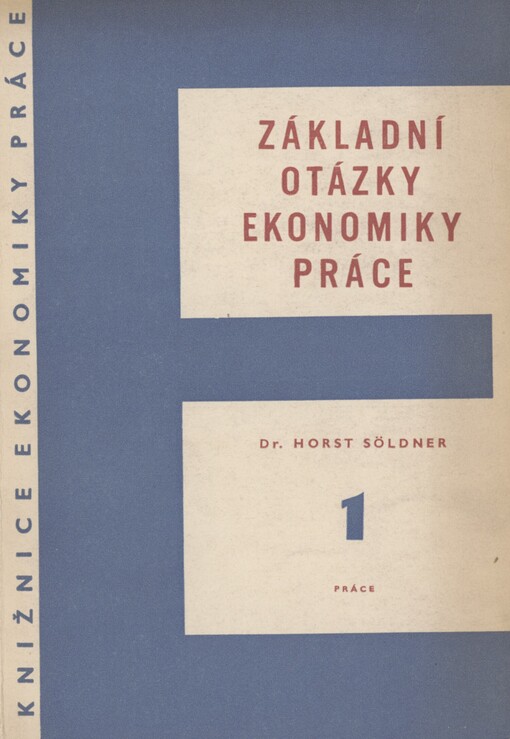 Základní otázky ekonomiky práce: Určeno ved. hosp. pracovníkům, funkcionářům ROH, studujícím vys. a odb. škol