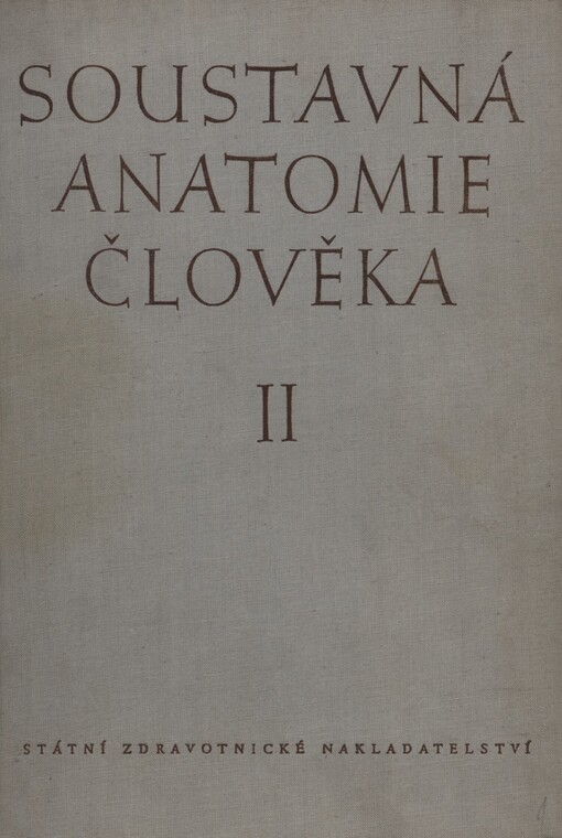 Soustavná anatomie člověka: celostátní vysokoškolská učebnice