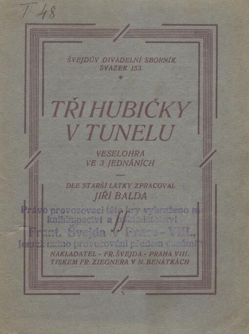 Tři hubičky v tunelu: veselohra ve 3 jednáních