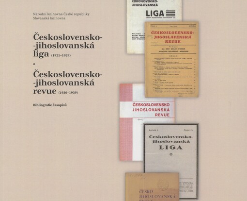 Československo-jihoslovanská liga (1921-1929) a Československo-jihoslovanská revue (1930-1939): bibliografie časopisů