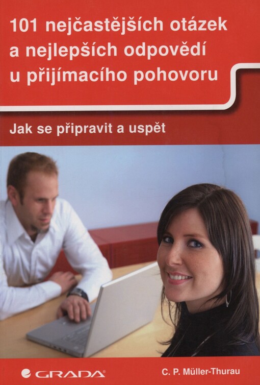 101 nejčastějších otázek a nejlepších odpovědí u přijímacího pohovoru: jak se připravit a uspět