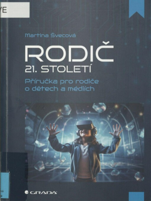 Rodič 21. století: příručka pro rodiče o dětech a médiích