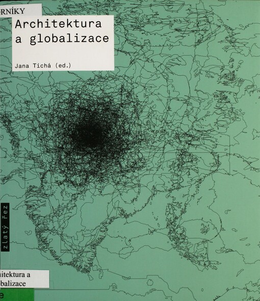 Architektura a globalizace: texty o moderní a současné architektuře V